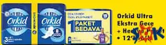 ORKİD ULTRA EKSTRA GECE + HEDİYE PAKET 12'Lİ+6'LI